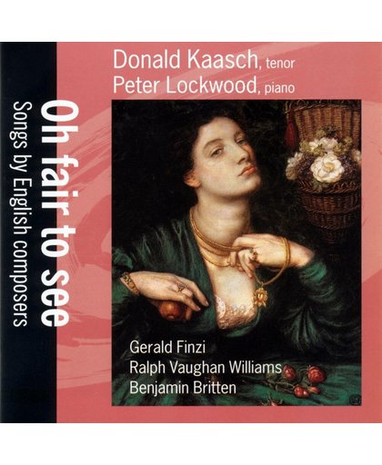 Oh Fair To See - Songs by English composers / Kaasch, Lockwood