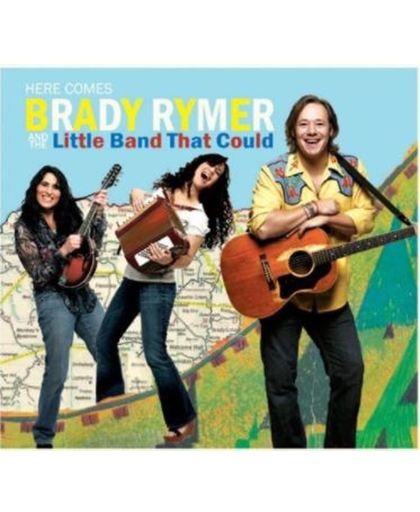 Here Comes Brady Rymer and the Little Band That Could
