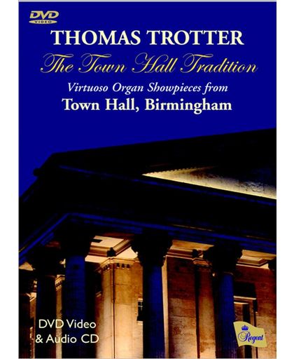 The Town Hall Tradition - Virtuoso Organ Showpieces From Town Hall, Birmingham DVD