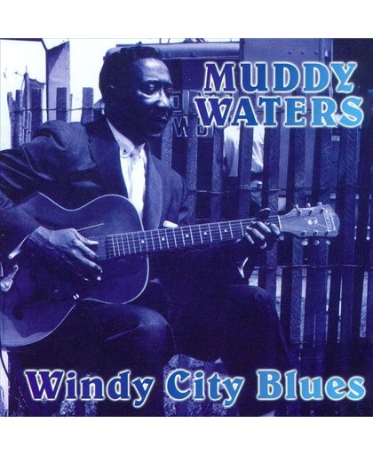 Muddy Waters - Windy City Blues