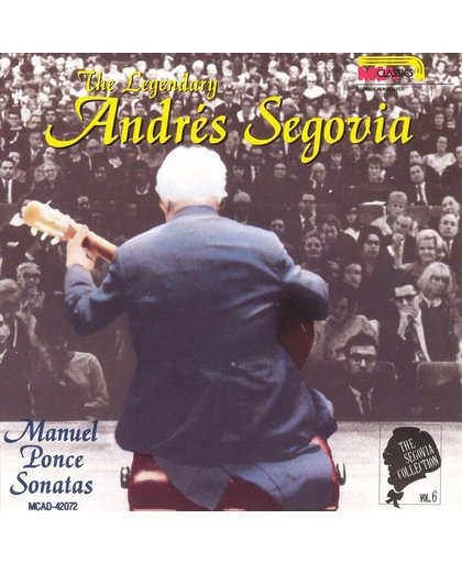 The Segovia Collection Vol 6 - Manuel Ponce: Sonatas