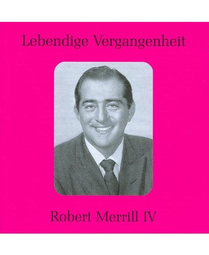 Lebendige Vergangenheit: Robert Merrill, Vol. 4