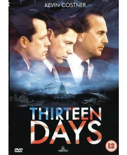Thirteen Days. Kevin Costner; Bruce Greenwood; Shawn Driscoll