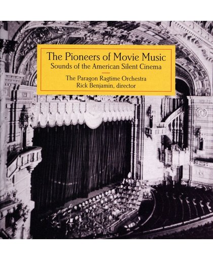 The Pioneers of Movie Music: Sounds from the American Silent Cinema