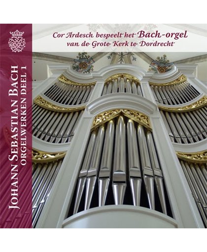 Johann Sebastian Bach Orgelwerken, deel 1