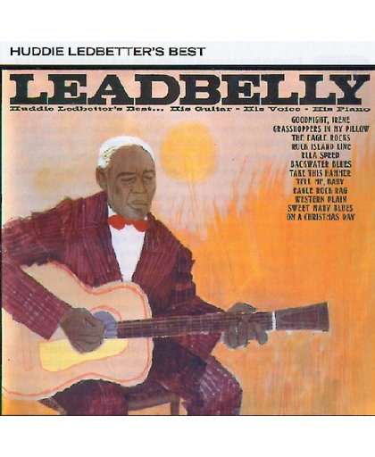 Leadbelly - Huddie Ledbetter's Best...his Guitar - His Voice - His Piano