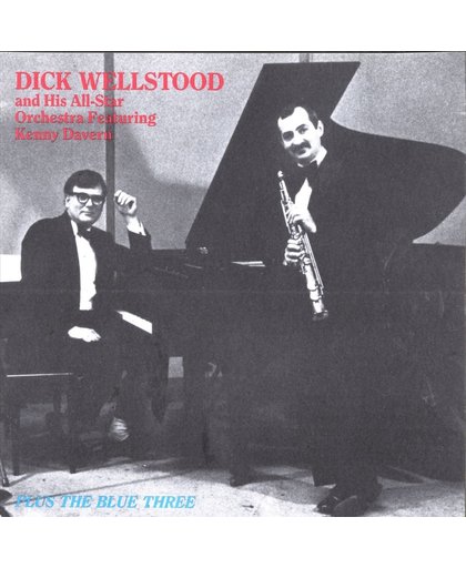 Dick Wellstood & His All-Star Orchestra...