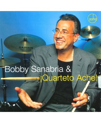 Bobby Sanabria & Quarteto Ache!