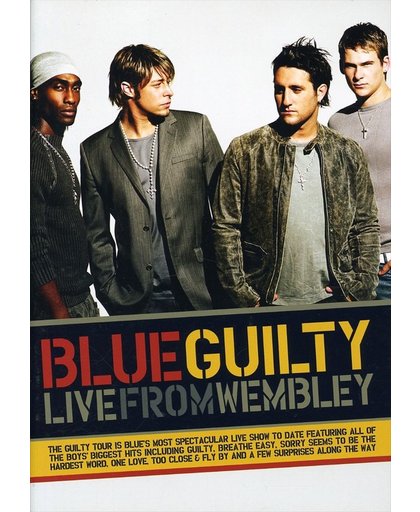 Blue - Guilty Live Wembley Arena