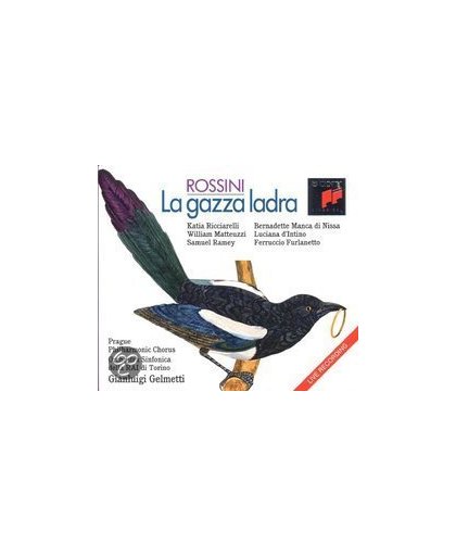 Rossini: La gazza ladra / Gelmetti, Ricciarelli, Matteuzzi