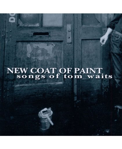 New Coat Of Paint: Songs Of Tom Waits
