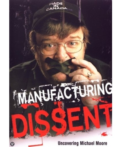 Manufacturing Dissent - Uncovering Michael Moore