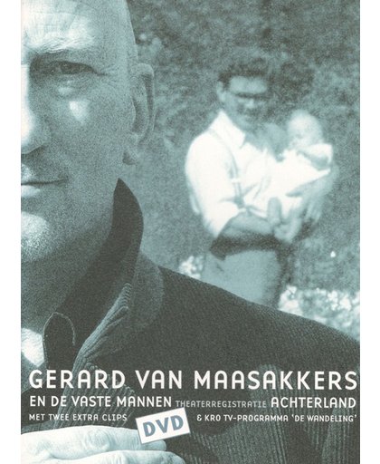 Gerard Van Maasakkers & De Vaste Mannen - Achterland Theaterregistratie
