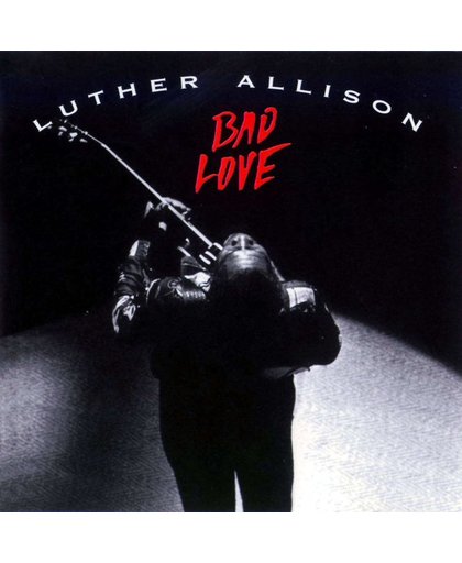 Luther Allison - Bad Love