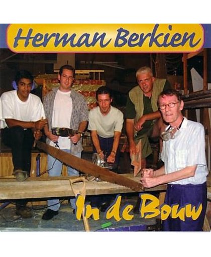 Herman Berkien - In De Bouw