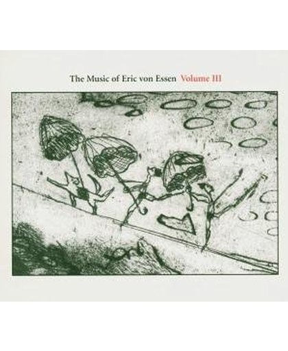The Music Of Eric Von Essen Vol 3