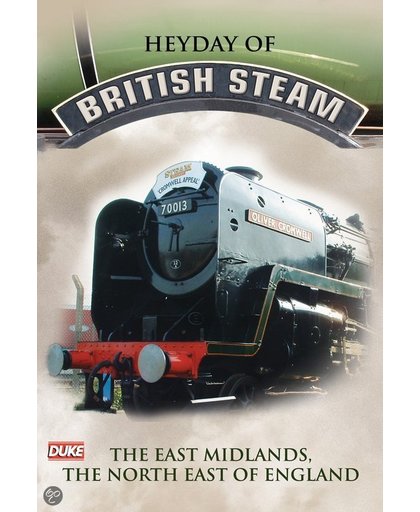 Heyday Of British Steam - East Midl - Heyday Of British Steam - East Midl