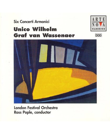 Unico Wilhelm Graf van Wassenaer: Six Concerti Armonici
