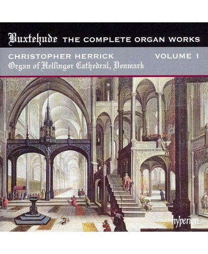 Buxtehude: The Complete Organ Works Volume 1