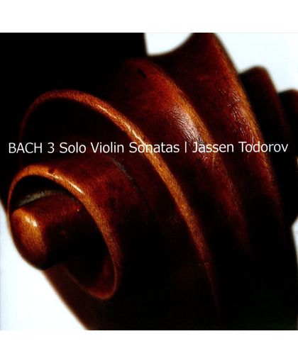 Bach;  Three Solo Violin Sonatas