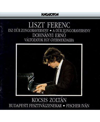 Liszt: Esz-Dur Zongoravereny; A-Dur Zongoraverseny; Dohnanyi: Valtozatock egy Gyermekdalra