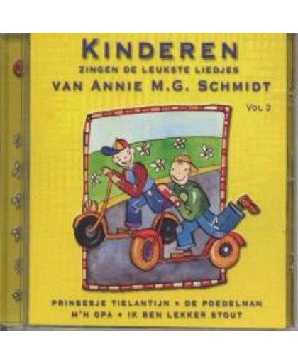 Kinderen zingen de leukste liedjes van Annie M.G. Schmidt // Volume 3 // Prinsesje Tielantijn; Ik ben lekker stout e.v.a.