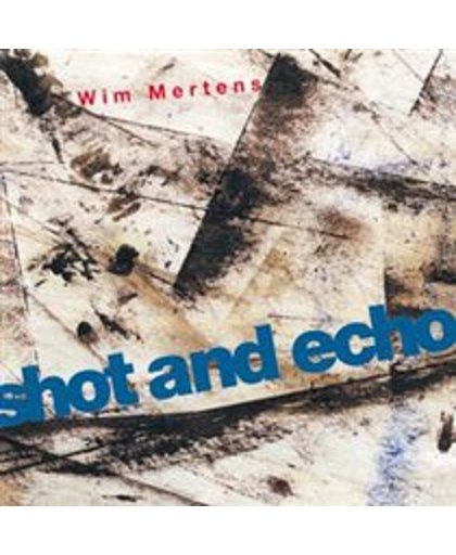 Wim Mertens - Shot And Echo
