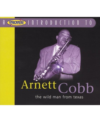 A Proper Introduction to Arnett Cobb: The Wild Man from Texas