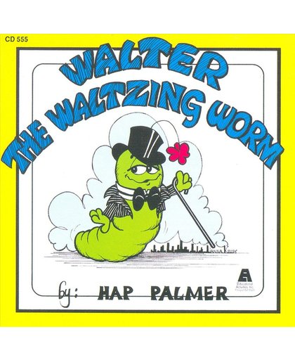 Walter the Waltzing Worm: Songs to Enhance the Movement Vocabulary of Young Children
