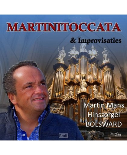 Martinitoccata & Improvisaties (Martin Mans Hinszorgel Bolsward)