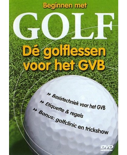 Beginnen met Golf - Dé golflessen voor het GVB