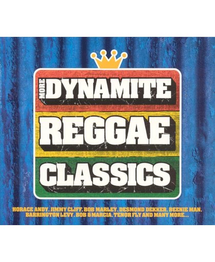 More Dynamite Reggae Classics. Incl. Ken Boothe, Bob & Marcia, Jimmy Cliff