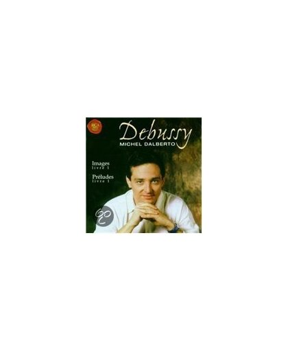 Debussy: Images, Preludes /  Michel Dalberto