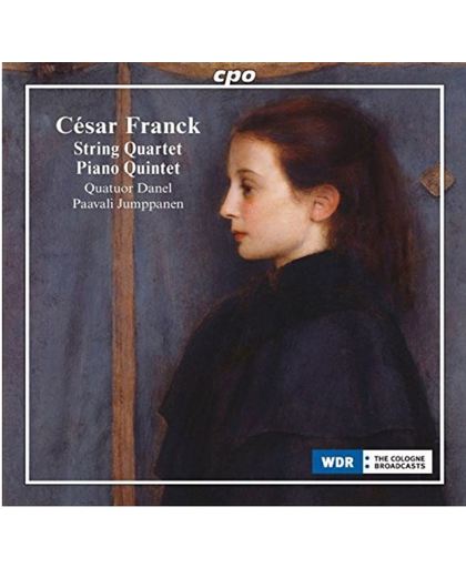 Cesar Franck: String Quartet; Piano Quintet