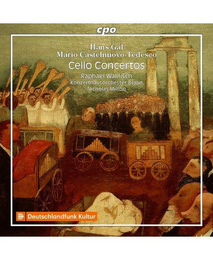 Hans Gal, Mario Castelnuovo-Tedesco: Cello Concertos