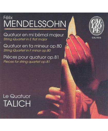 Felix Mendelssohn: String Quartet in E flat major; String Quartet in F minor, Op. 80; Pieces for string quartet, Op.