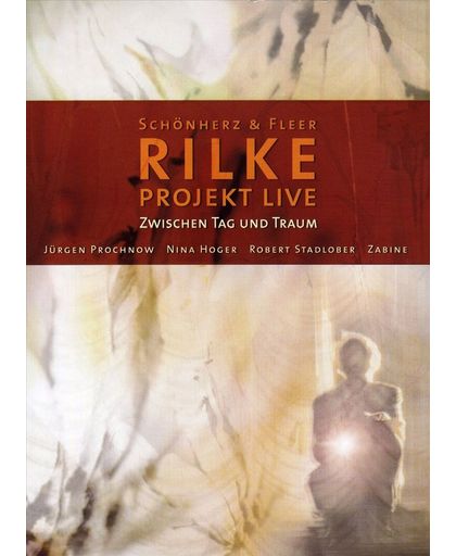 Schonherz & Fleer'S Rilke Proj - Zwischen Tag Und Traum - Live