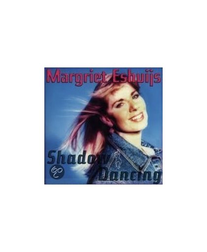 Margriet Eshuijs - Shadow Dancing