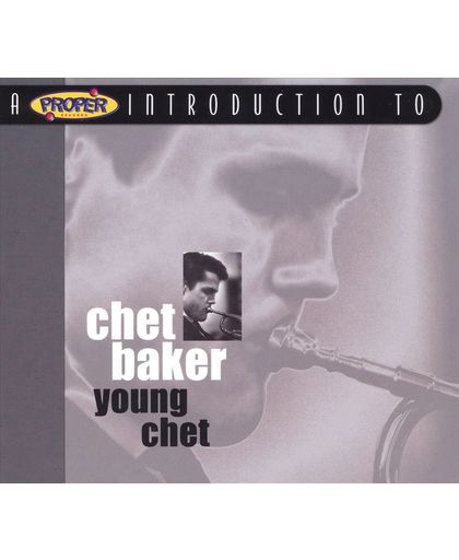 Proper Introduction to Chet Baker, A: Young Chet