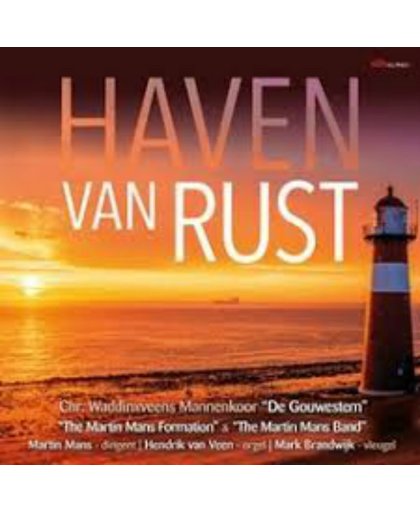 Haven van Rust // Diverse artiesten waaronder Chr. Waddinxveen Mannenkoor De Gouwestem, Martin Mans e.a.