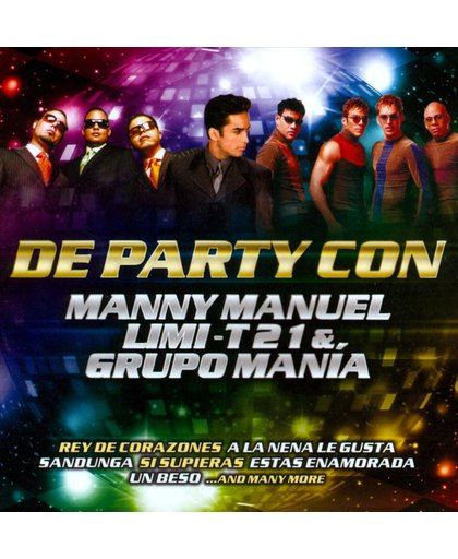 De Party Con Manny Manuel Limi-T 21 & Grupo Mania