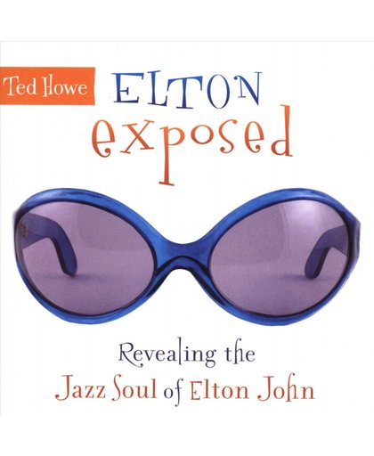 Elton Exposed: Revealing the Jazz Soul of Elton John