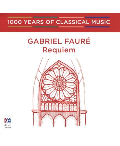 1000 Years of Classical Music, Vol. 59: The Romantic Era - Gabriel Faure: Requiem