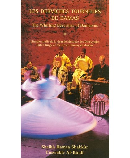 The Les Derviches Tourneurs De Damas = Whirling Dervishes Of Damascus