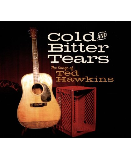 Cold and Bitter Tears: The Songs of Ted Hawkins