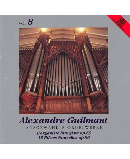Alexandre Guilmant: L'organiste liturgiste, Op. 65; 18 pieces nouvelles, Op. 90