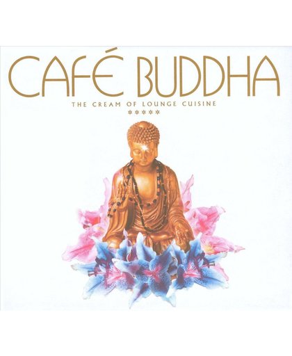 Cafe Buddha: The Cream of Lounge Cuisine
