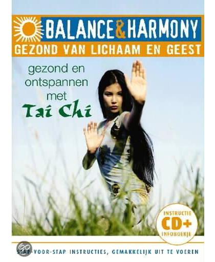 Balance & Harmony: Gezond En Ontspannen Met Tai Chi