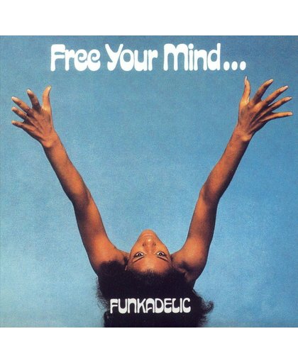 Free Your Mind And Your Your Ass Will Follow / Remastered, Incl. Bonus Tr.