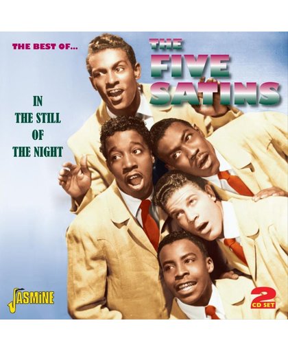 The Best ofa the Five Satins: In the Still of the Night